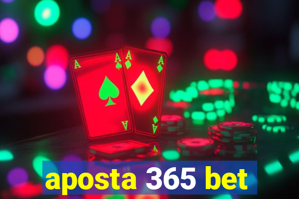 aposta 365 bet